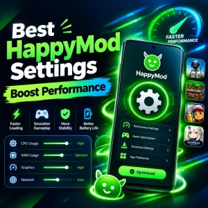Best Settings for HappyMod Performance